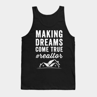 Making dreams come true #realtor Tank Top